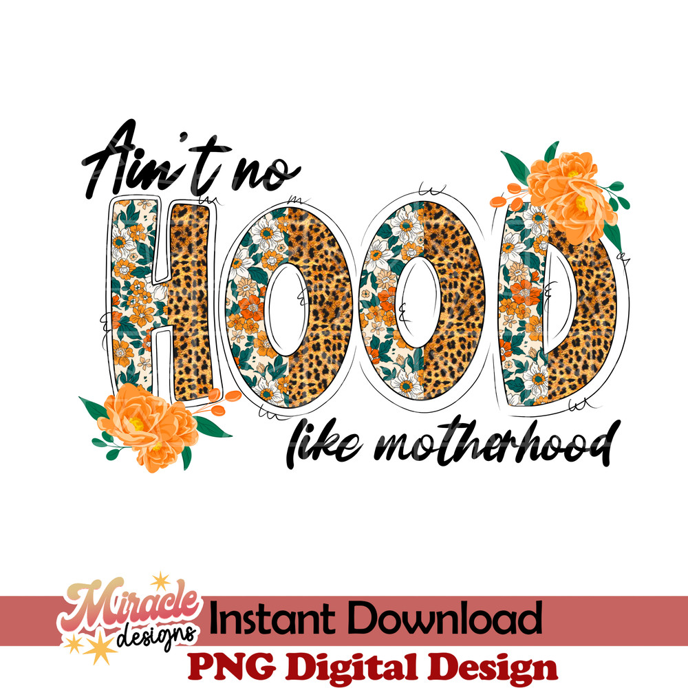 MT14022305-Aint no HOOD like motherhood sublimation.jpeg