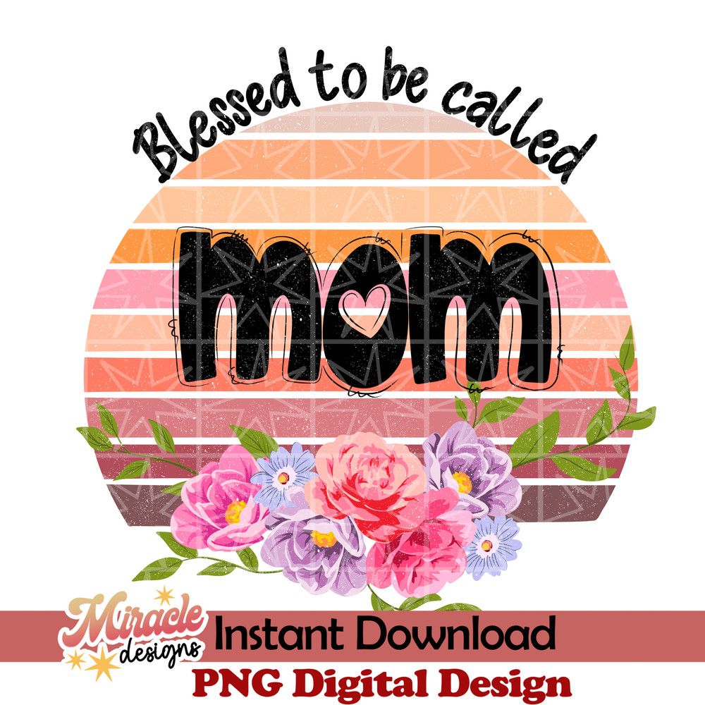 MT14022307-Blessed to be called Mom sublimation.jpeg