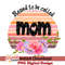 MT14022307-Blessed to be called Mom sublimation.jpeg