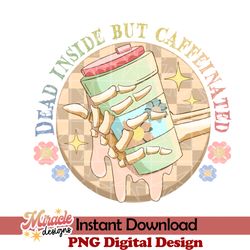 dead inside but caffeinated sublimation