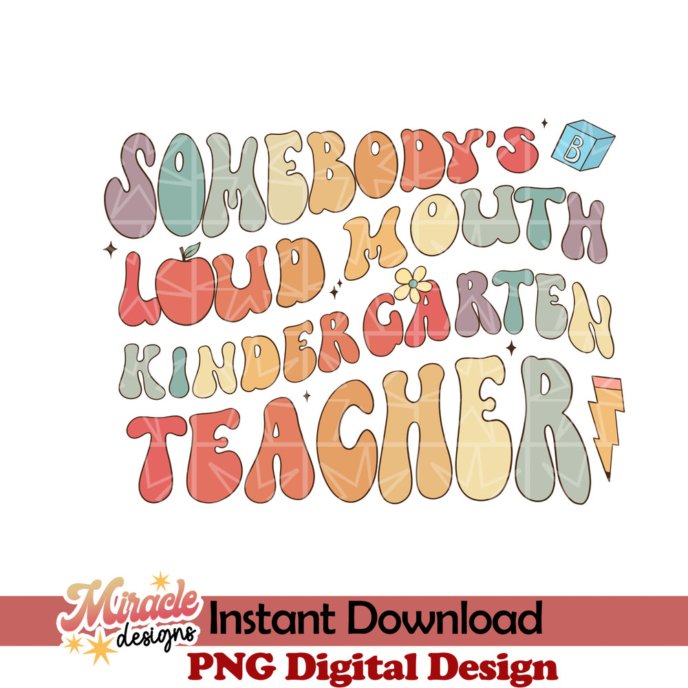 MT23022311-Somebodys loud mouth kindergarten teacher sublimation.jpeg