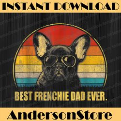 vintage best frenchie dad ever dog lover for father's day best dad daddy father's day happy father's day png sublimation
