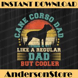 Cane Corso Dad Funny Vintage Cane Corso Dog Father's Day Best Dad Daddy Father's Day Happy Father's Day PNG Sublimation