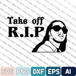 take off svg, take off svg, rest in peace take off , ri p take off