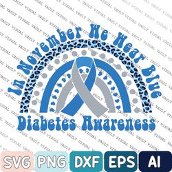 In November We Wear Blue Svg, Diabetes Awareness Month, Blue Ribbon Svg, Diabetic Gift, Diabetes SupporSvg, November 202