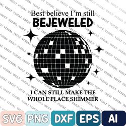 Im Bejeweled Svg, Midnights Svg, Make The Whole Place Shimmer Svg, Trendy Gifts, Gifts For Her, Unisex Svg