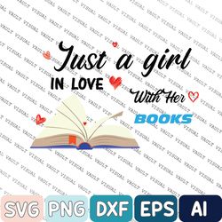 Book Lover Svg, Just A Girl Who Loves Books Svg, For Her Svg, Education Svg, Ceramic Svg