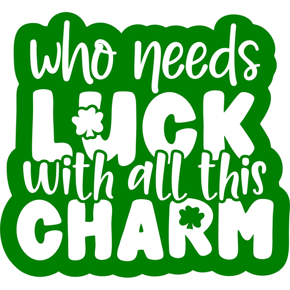 who needs luck with all this charm1.png