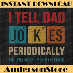 i tell dad jokes periodically element vintage father's day best dad daddy father's day happy father's day png