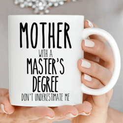 master's degree mug, mom gift for mother with masters, mothers day coffee cup gift for her, woman masters degree gifts