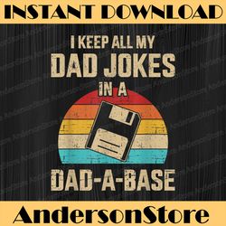 funny dad jokes in dad-a-base vintage for father's day best dad daddy father's day happy father's day png sublimation