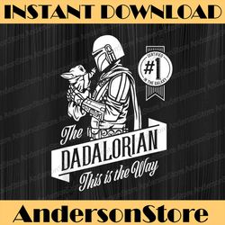 star wars: the mandalorian father's day the dadalorian best dad daddy father's day happy father's day png sublimation
