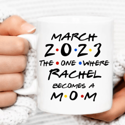 new mom gift mug the one where rachel becomes a mom coffee baby shower gift, gift for new mother expecting pregnancy