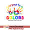 AT25022312-I see your true colors and that's why I love you sublimation.jpeg