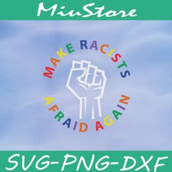 make racist afraid again lgbt svg,png,dxf,cricut