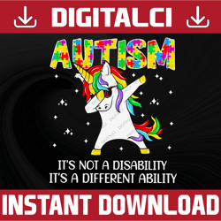 Autism It's Is Not Disability It's A Different Ability png Unicorn Dabbing PNG File Sublimation