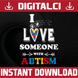I Love Someone With Autism svg, Autism Mom svg, Autism Awareness svg, Autism Puzzle svg, Autism Love svg, Cut Files, Cri