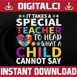 it takes a special teacher to hear what a child cannot say autism awareness, autism svg, autism ribbon svg, cricut file,