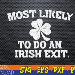 most likely to do an irish exit svg, eps, png, dxf, digital download
