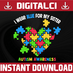 I Wear Blue For My Sister Autism Awareness SVG, SVG, PNG, Cut File, I Wear Blue, Autism Awareness PNG