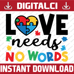 Love Needs No Words SVG / Cut Files / Commercial use / Cricut / Clip art / Autism Awareness SVG / Printable / Vector /