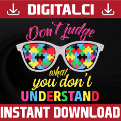 don't judge what you don't understand svg, autism svg, autism awareness svg, puzzle piece svg, autism glasses svg, autis
