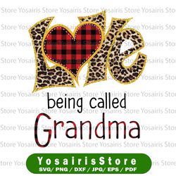 Love Is Being Called Grandma Digital Design PNG - Valentines Day Sublimation Download - Mothers Day