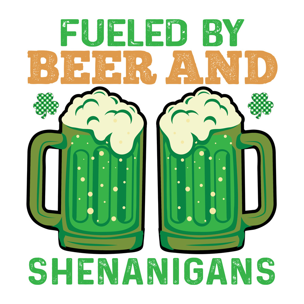 Fueled By Beer And Shenanigans-01.jpg
