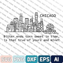 Chicago Svg, Bitter Ends Turn Sweet In Time, Is That True Of Yours And Mine, Louis Tomlinson, Embroidered, Crewneck, Svg