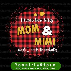 i have two titles - mom and mimi and i rock them both png, clipart mom birthday png, grandma png,  , mirrored jpeg