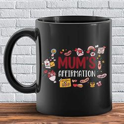 mum affirmation mug, mother day gift, birthday gift for mum, gift for mum, mum birthday, mum coffee mug black
