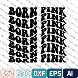 Black Pink Born Pink World Tour 2022 Svg, Blackpink Born Pink Svg, Born Pink Tour 2022 Svg, Blackpink Merch, Blackpink T