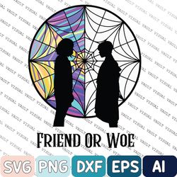 Friend Or Woe Svg, New 2022 TV Series Svg, Horror Movies , Trending TV Show, Wed-nesday The Best Day Of Week, Halloween