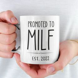 milf hot mom mug, new mom gift est mug , expecting mother mug, first time baby gifts, milf mug, first mothers day mug
