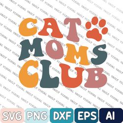Cat Moms Club Svg, Cat Mom Svg, Fur Mama Svg, Pet Lover Svg, Cat Mama, Cat Lover Gift, Cat Mom Svg, Cute CaSvg