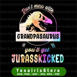 mamasaurus png jurasskicked png, don't mess with grandpasaurus you'll get jurasskicked png sublimation,