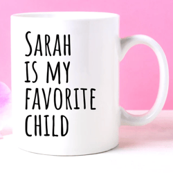 funny mothers day gift from daughter, funny mug for mom, favorite child mug, funny gift for mom, mom gift from daughter