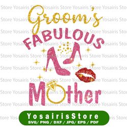 Groom's Fabulous Mother Png Printing File, Ai, Dxf and Printable PNG | Wedding | Shower | Bridal Party png, Digital Down