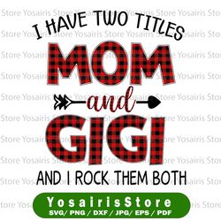 i have two titles mom and gigi & i rock them both design png, digital download for sublimation, png file