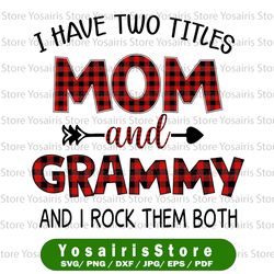 i have two titles, mommy and grammy and i rock them both png, leopard, mothers day, mom birthday , grandma png