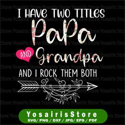 i have two titles papa and grandpa, grandpa png,flower jpeg, printable png, grandpa , gift for grandpa, father's day