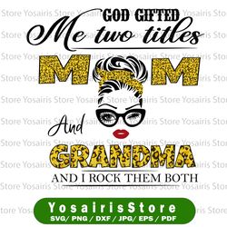 god gifted i have two titles mom and grandma png, leopard plaid headband i rock them both digital download, mothers day,