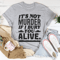It's Not Murder If I Bury You Alive Tee