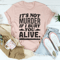It's Not Murder If I Bury You Alive Tee