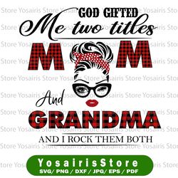 god gifted i have two titles - mom and grandma- 2021 mothers day gift - png - sublimation design