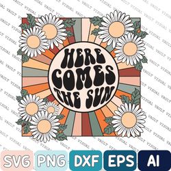 here comes the sun svg, travel beach vacation svg, sunshine svg, beatles retro svg, motivational svg, gift for her