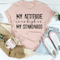 My Attitude Is As High As My Standards Tee