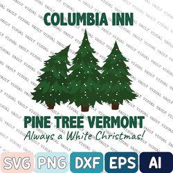 Columbia Inn Pine Tree Vermont Png, A White Christmas Bing Crosby Crewneck, Family Movie Matching Tops, I'm Dreaming Of