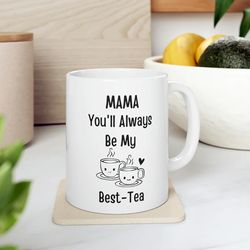 muma you'll always be my best-tea mum mug funny best mother mug mothers day coffee mug, gifts for mum coffee mug