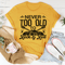 Never Too Old To Rock & Roll Tee